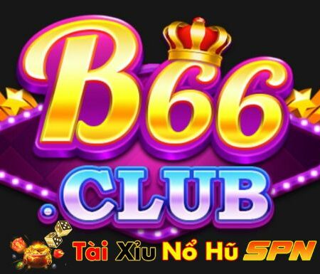 B66.Club – Game đánh bài quay hũ, tài xỉu đổi thưởng